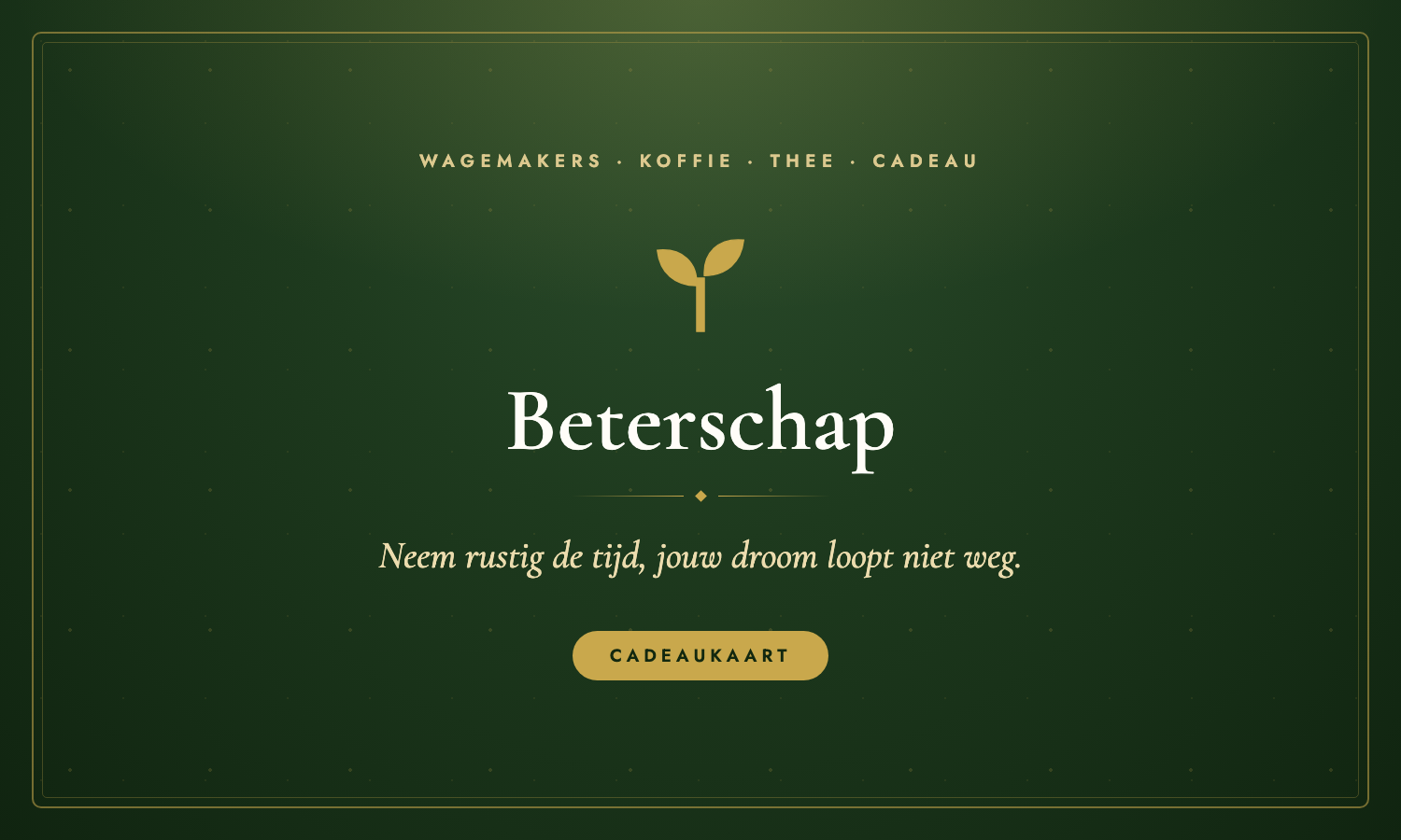 Beterschap Cadeaukaart van Wagemakers Koffie Thee Cadeau