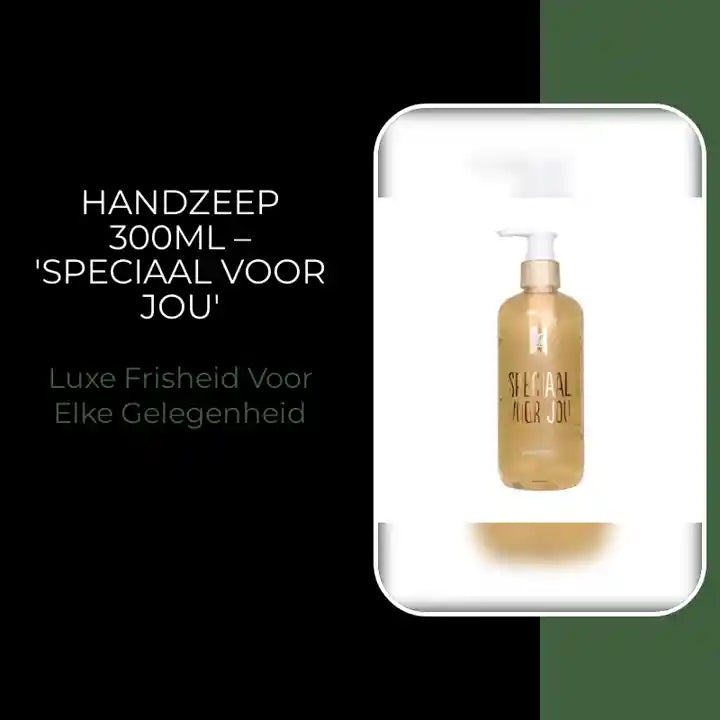 Handzeep 300ML &ndash; 'Speciaal voor jou' by@Outfy