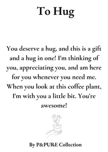 Coffea Arabica Gift "To Hug" WITH GREETING CARD! - Ø12cm - ↕20cm